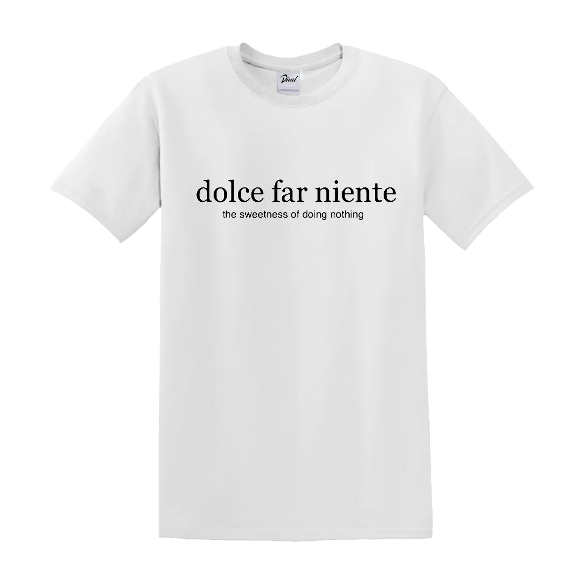 DOLCE FAR NIENTE