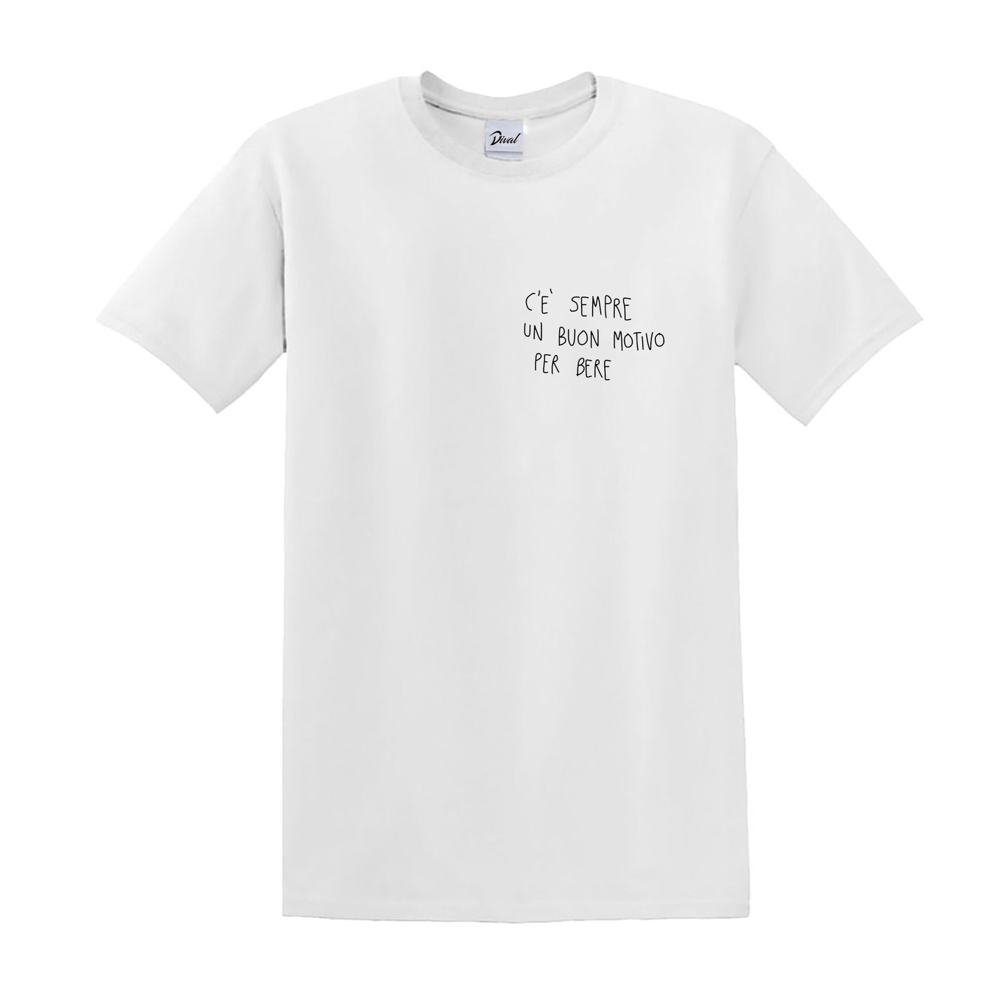 "C'E' SEMPRE UN BUON MOTIVO PER BERE"
